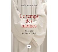 Le temps des moines Clôture et hospitalité - Danièle Hervieu-Léger - Puf - broché - Essai