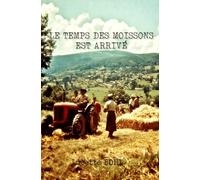 Le temps des moissons est arrivé