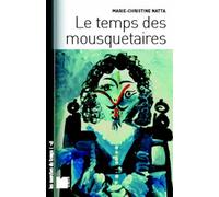 Le temps des mousquetaires - Marie-Christine Natta - Du Felin Eds - broché - Etude