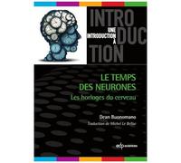 Le Temps Des Neurones - Les Horloges Du Cerveau