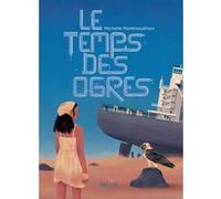 Le Temps des Ogres Michelle Montmoulineix (Auteur), Ninn Salaün (Illustration)