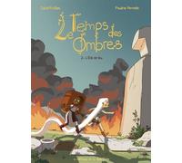 Le Temps des ombres - Tome 2 - L'Été de feu - David Furtaen - La Gouttiere Eds De - cartonné - Bande dessinée jeunesse