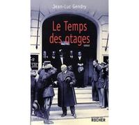 Le temps des otages - Jean-Luc Gendry - Rocher Eds Du - broché - Roman