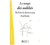 Le Temps Des Oubliés - Refaire La Démocratie