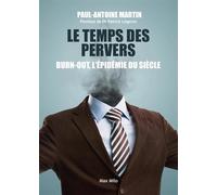 Le Temps Des Pervers - Burn-Out : L'épidémie Du Siècle