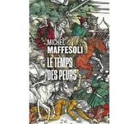 Le temps des peurs Michel Maffesoli (Auteur)
