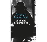 Le Temps des prodiges - Aharon Appelfeld - Points - Poche - Roman