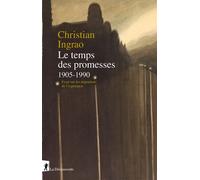 Le temps des promesses, 1905-1990 - Essai sur les migrations de l'espérance - Christian Ingrao - La découverte - broché - Essai