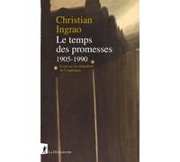 Le temps des promesses, 1905-1990 Essai sur les migrations de l'espérance - Christian Ingrao - La découverte - ebook (ePub) - Essai