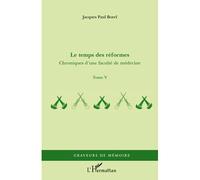 Jacques-Paul Borel – Le temps des réformes (Chroniques d'une faculté de médecine, Tome 5)