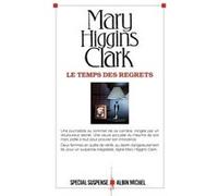Le Temps des regrets Mary Higgins Clark (Auteur), Anne Damour (Traduction)
