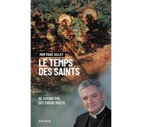 Le temps des saints Marc Aillet (Auteur)
