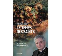 Le temps des saints Ne soyons pas des chiens muets - Marc Aillet - Artege - broché - Essai