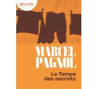 Le Temps des secrets - Souvenirs d'enfance III Livre audio 1 CD MP3 - Marcel Pagnol - Audiolib - Texte lu (CD) - Textes lus CD