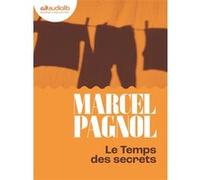 Le Temps des secrets - Souvenirs d'enfance III Marcel Pagnol (Auteur), Philippe Caubère (Lu par)