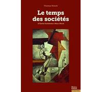 Le temps des sociétés: D'Emile Durkheim à Marc Bloch