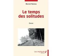 Le temps des solitudes Muriel Ramos (Auteur)