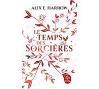 Le Temps des sorcières Alix E. Harrow (Auteur)