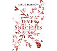 Le Temps des sorcières - Alix E. Harrow - Lgf - Poche - Roman