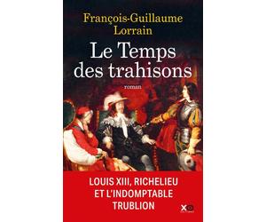 Le temps des trahisons - François-Guillaume Lorrain - Xo - broché - Roman