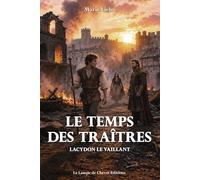 Le temps des traîtres: Roman d'amour historique Moyen-âge