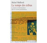 Le temps des tribus: Le déclin de l'individualisme dans les sociétés postmodernes