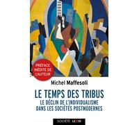 Le temps des tribus Le déclin de l'individualisme dans les sociétés postmodernes - Michel Maffesoli - Cerf - Poche - Essai