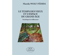 Le temps des vieux et lespace du grand âge : Psychologie du vieillissement