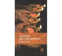 Le temps des vrais bonheurs Roopa Farooki (Auteur), Jérémy Oriol (Traduction)