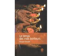 Le temps des vrais bonheurs - Roopa Farooki - Gaia - broché - Roman