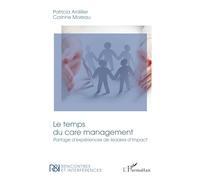 Le temps du care management: Partage d’expériences de leaders d’impact