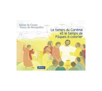 Le temps du Carême et le temps de Pâques à colorier - Nancy de Montpellier - Fidelite Eds - broché - Document jeunesse