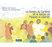 Le temps du Carême et le temps de Pâques à colorier - Nancy de Montpellier - Fidelite Eds - broché - Document jeunesse