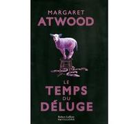 Le temps du déluge Margaret Atwood (Auteur), Jean-Daniel Brèque (Traduction)