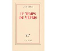 André Malraux – Le Temps du mépris – Essai – Broché (Gallimard)