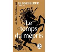 Le Temps du mépris (Le Sorceleur, Tome 4) - Andrzej Sapkowski - Lgf - Poche - Roman