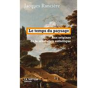 Le temps du paysage: Aux origines de la révolution esthétique