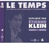 Le temps - du point de vue scientifique et philosophique 2 CD audio - Etienne Klein - Frémeaux & Associés - Texte lu (CD) - Textes lus CD