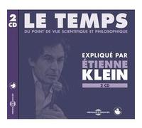 Le temps - du point de vue scientifique et philosophique Etienne Klein (Auteur)