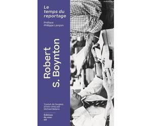 Le Temps du reportage - Robert S. Boynton - Du Sous-Sol - broché - Essai
