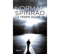 Le Temps du rêve: traduit de l'anglais par Roland C. Wagner et Sylvie Denis