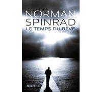 Le Temps du rêve: traduit de l'anglais par Roland C. Wagner et Sylvie Denis