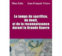 Le Temps Du Sacrifice, Du Deuil Et De La Reconnaissance Durant La Grande Guerre - Collectif - L'astronome - broché - Essai