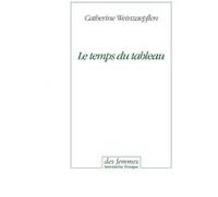 Le temps du tableau Catherine Weinzaepflen (Auteur)
