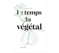 Clarisse Le Bas – Le temps du végétal – Guide – Broché