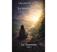 Le temps du vide: Comprendre l’arrêt intérieur, le ralentissement et l’impossibilité de repartir après un effondrement intérieur