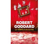 Le Temps d'un autre - Robert Goddard - Lgf - Poche - Roman