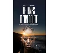 Le temps d'un doute: Au coeur du chaos, le vertige des démons