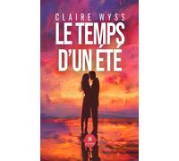 Le temps d'un été - Claire Wyss - Le Lys Bleu - broché - Roman