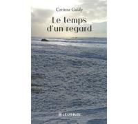 Le temps d'un regard - Corinne Guidy - Le Lys Bleu - broché - Roman
